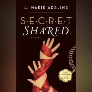 SECRET Shared: A S.E.C.R.E.T. Novel by Marie Adeline